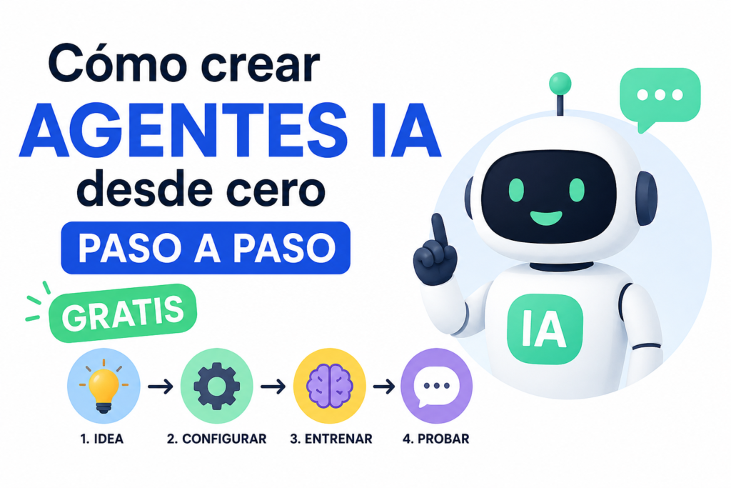 Cómo crear agentes IA desde cero paso a paso y gratis